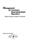 Management of common musculoskeletal disorders physical therapy principles and methods