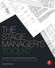 The stage manager's toolkit templates and communication techniques to guide your theatre production from first meeting to final performance