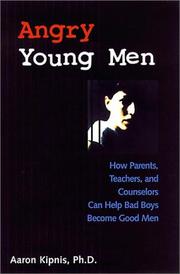 Angry young men how parents, teachers, and counselors can help bad boys become good men