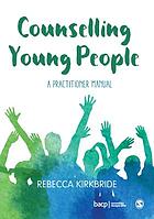 Counselling young people a practitioner manual