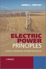 Electric power principles sources, conversion, distribution, and use