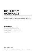 The healthy workplace a blueprint for corporate action