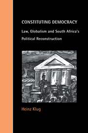 Constituting democracy law, globalism and South Africa's political reconstruction.
