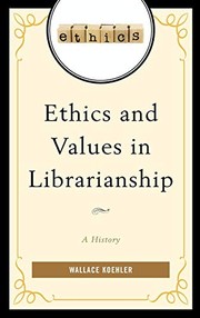 Ethics and values in librarianship a history