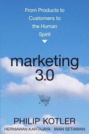 Marketing 3.0 from products to customers to the human spirit