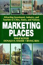 Marketing places attracting investment, industry, and tourism to cities, states, and nations