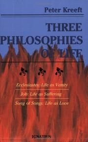 Three philosophies of life Ecclesiastes--life as vanity, Job--life as suffering, Song of Songs--life as love