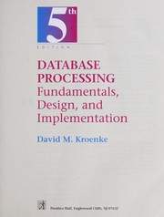 Database processing fundamentals, design, and implementation