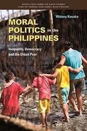 Moral politics in the Philippines inequality, democracy and the urban poor