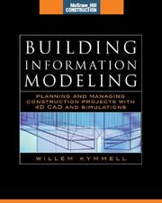 Building information modeling planning and managing construction projects with 4D CAD and simulations