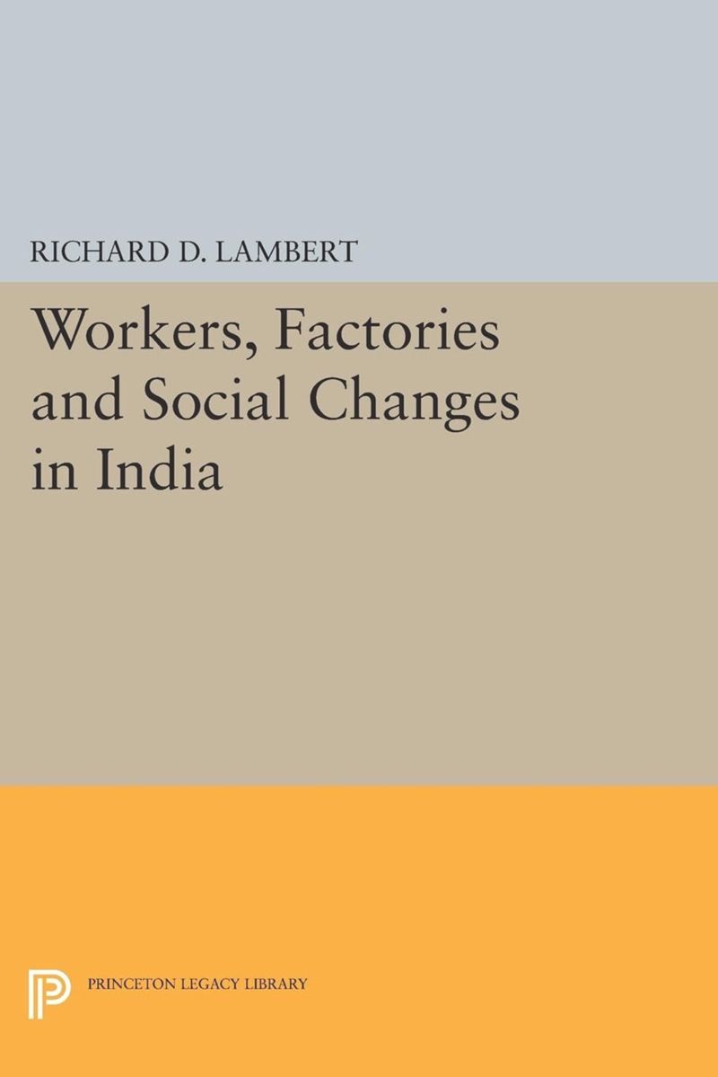 Workers, factories and social change in India