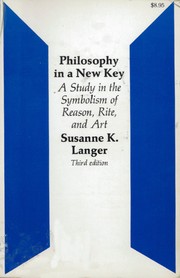 Philosophy in a new key a study in the symbolism of reason, rite, and art
