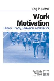 Work motivation history, theory, research, and practice