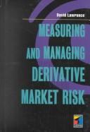 Measuring and managing derivative market risk