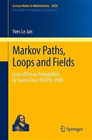 Markov paths, loops and fields ecole dâetâe de Probabilitâes de Saint-Flour XXXVIII-2008