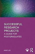 Successful research projects a guide for postgraduates