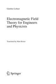 Electromagnetic field theory for engineers and physicists