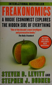 Freakonomics a rogue economist explores the hidden side of everything