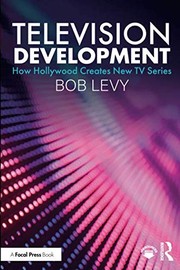Television development how Hollywood creates new TV series