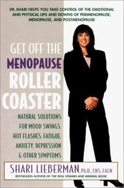 Get off the menopause roller coaster natural solutions for mood swings, hot flashes, fatigue, anxiety, depression, and other symptoms