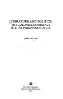 Literature and politics the colonial experience in nine Philippine novels