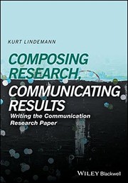 Composing research, communicating results writing the communication research paper