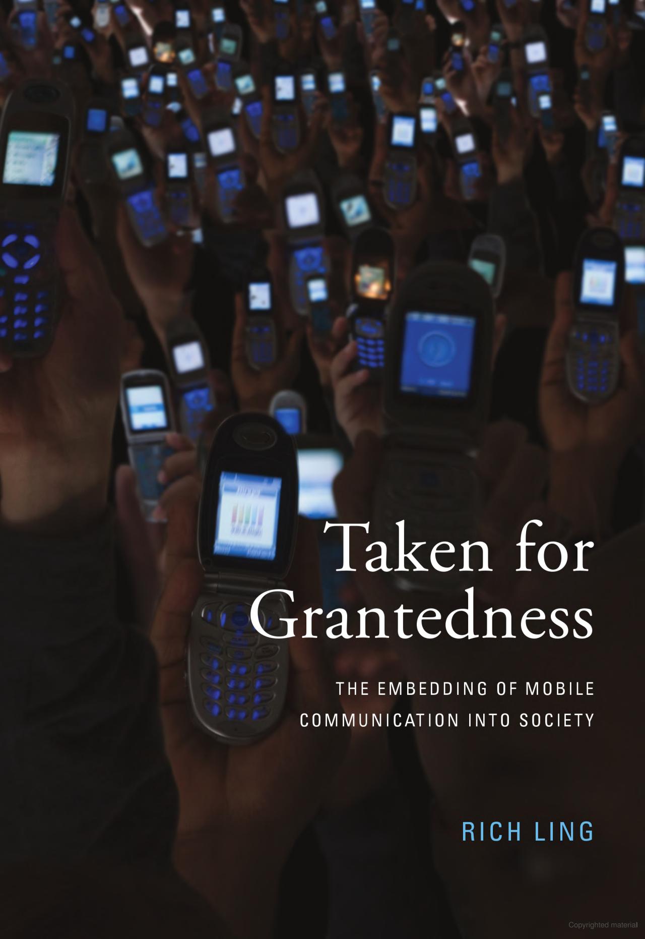Taken for grantedness the embedding of mobile communication into society
