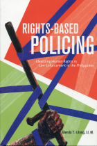 Rights-based policing idealizing human rights in law enforcement in the Philippines.