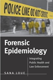 Forensic epidemiology integrating public health and law enforcement