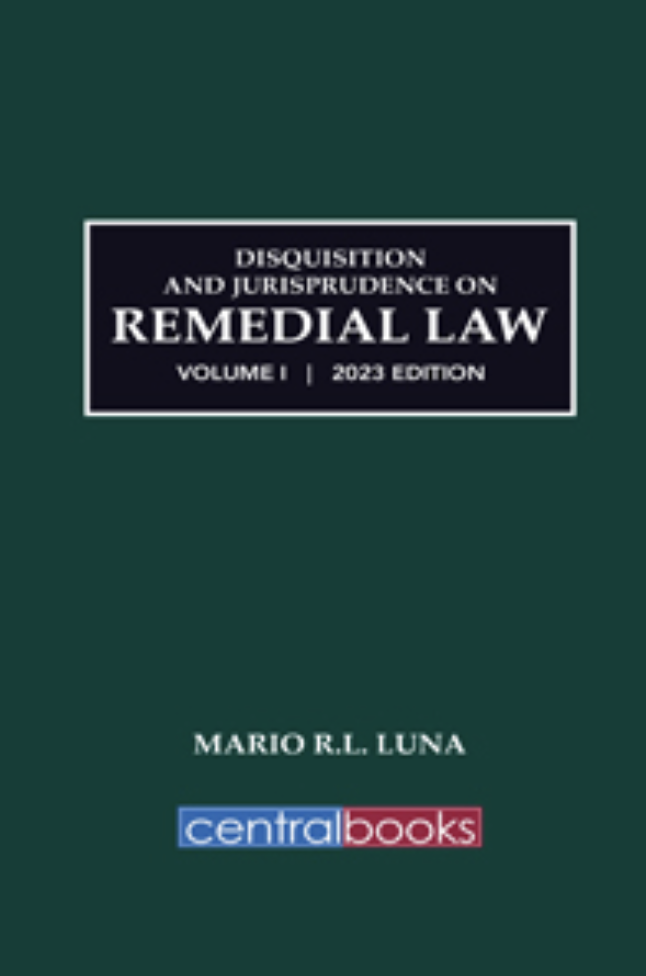 Disquisition and jurisprudence on remedial law