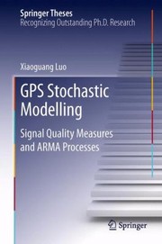 GPS stochastic modelling signal quality measures and ARMA processes