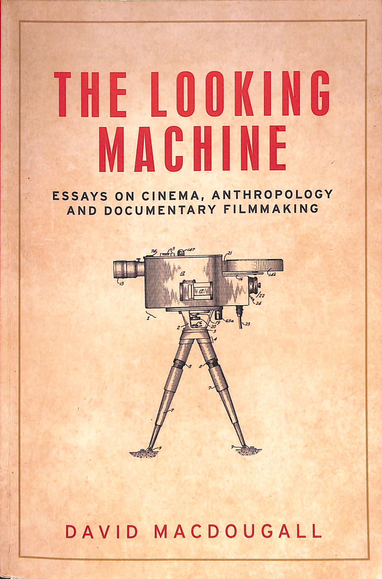 The looking machine essays on cinema, anthropology and documentary filmmaking