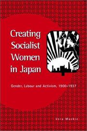 Creating socialist women in Japan gender, labour, and activism, 1900-1937