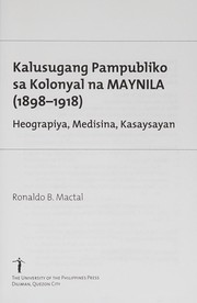 Kalusugang pampubliko sa kolonyal na Maynila (1898-1918) heograpiya, medisina, kasaysayan