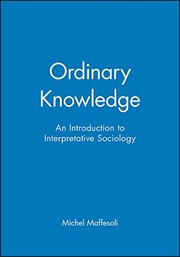 Ordinary knowledge an introduction to interpretative sociology
