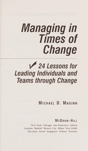Managing in times of change 24 lessons for leading individuals and teams through change