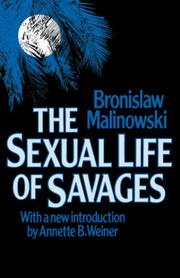 The sexual life of savages in North-western Melanesia an ethnographic account of courtship, marriage, and family life among the natives of the Trobriand Islands, British New Guinea