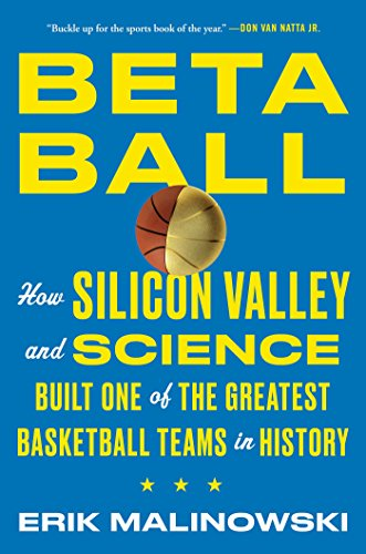Betaball how Silicon Valley and science built one of the greatest basketball teams in history