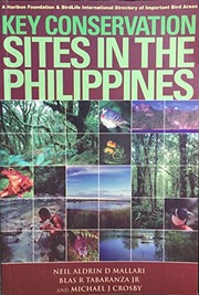 Key conservation sites in the Philippines a Haribon Foundation & Birdlife International directory of important bird areas