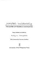 Maybe : incidentally the satire of Federico Mangahas