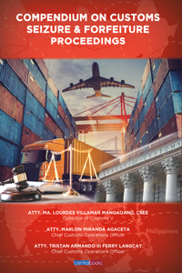 Compendium on customs seizure & forfeiture proceedings