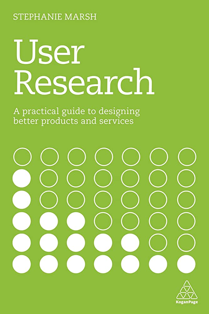 User research a practical guide to designing better products and services