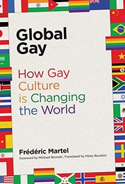 Global gay how gay culture is changing the world
