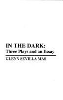 In the dark three plays and an essay