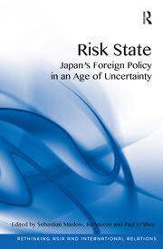 Risk state Japan's foreign policy in an age of uncertainty