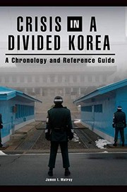 Crisis in a divided Korea a chronology and reference guide