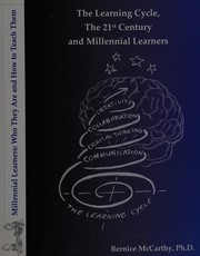 The learning cycle the 21st century and millennial learners : who they are and how to teach them
