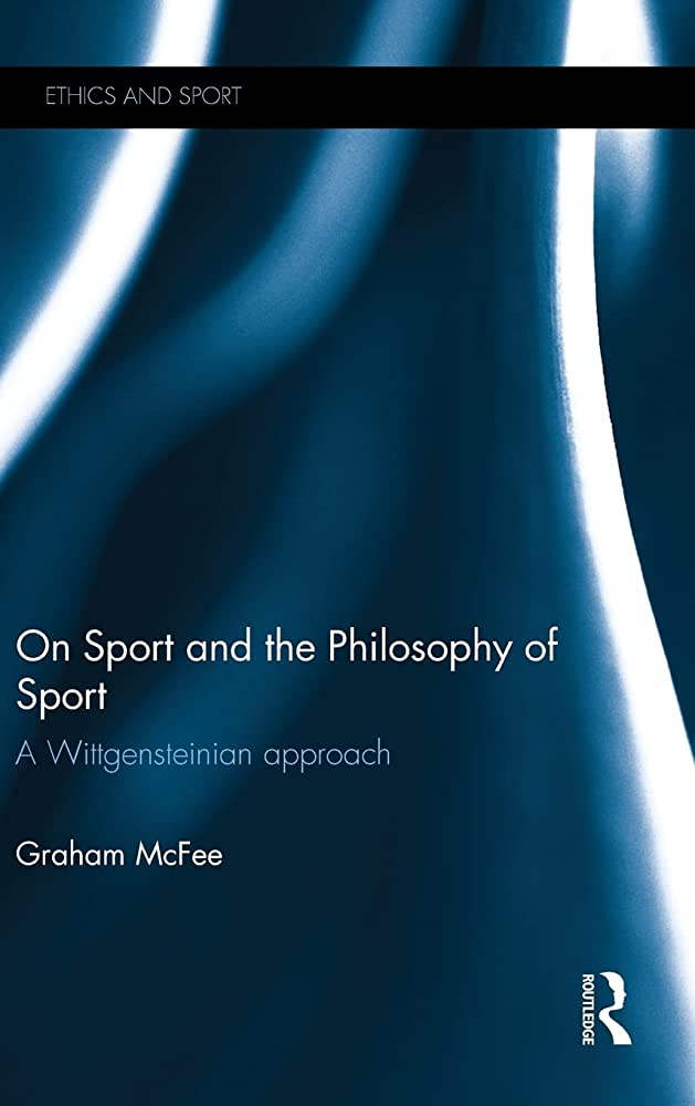 On sport and the philosophy of sport a Wittgensteinian approach