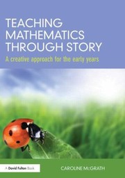 Teaching mathematics through story a creative approach for the early years