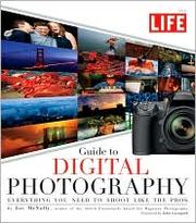 The life guide to digital photography everything you need to shoot like the pros